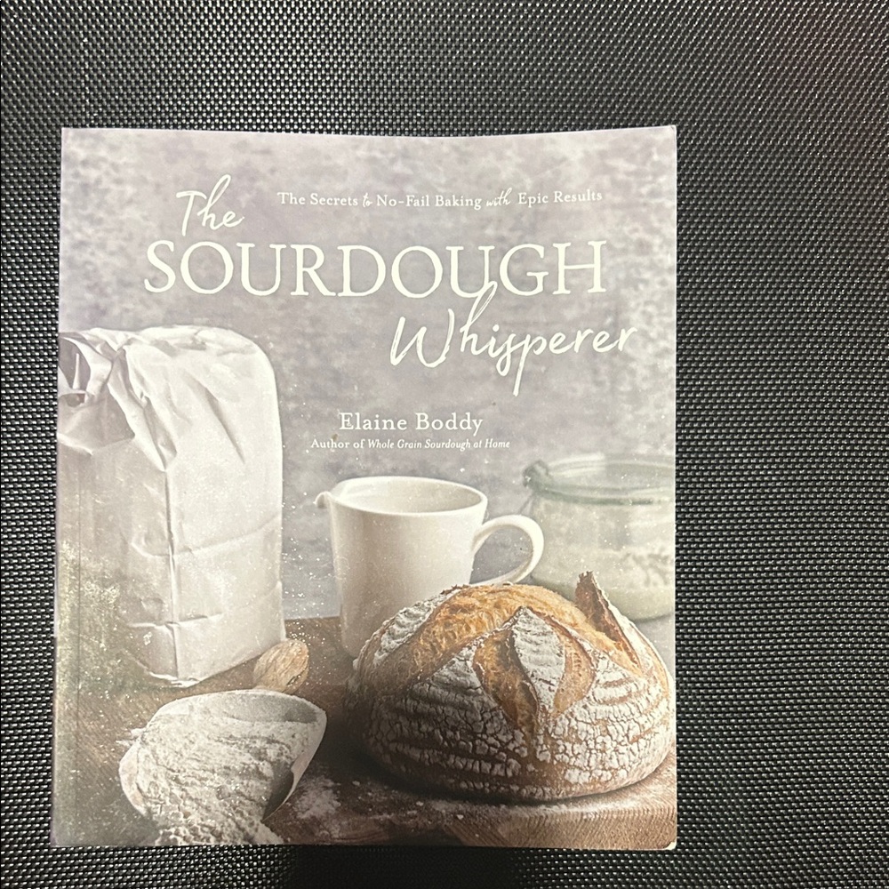 The Sourdough Whisperer by - Elaine Boddy